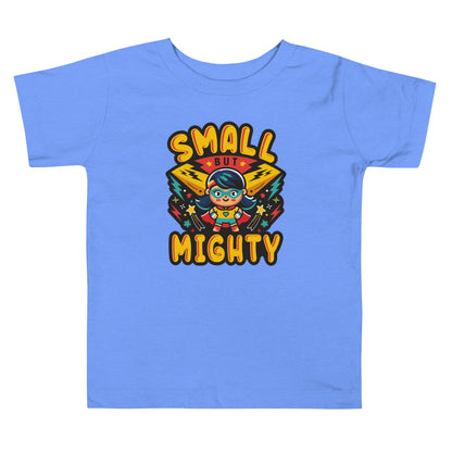 Small But Mighty Toddler T-Shirt