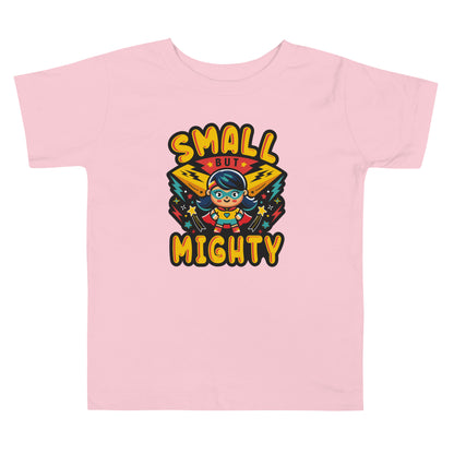 Small But Mighty Toddler T-Shirt