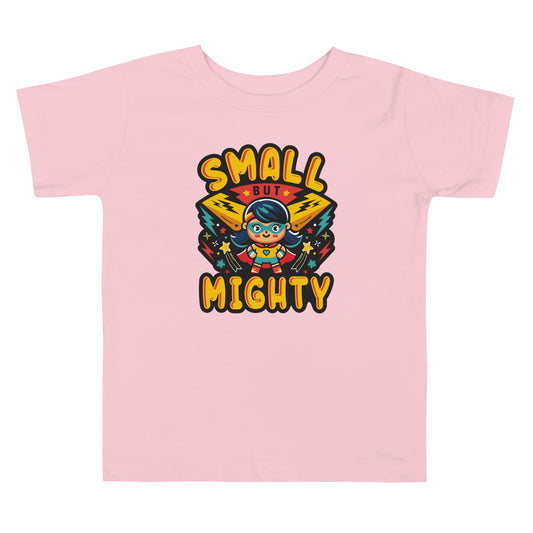 Small But Mighty Toddler T-Shirt