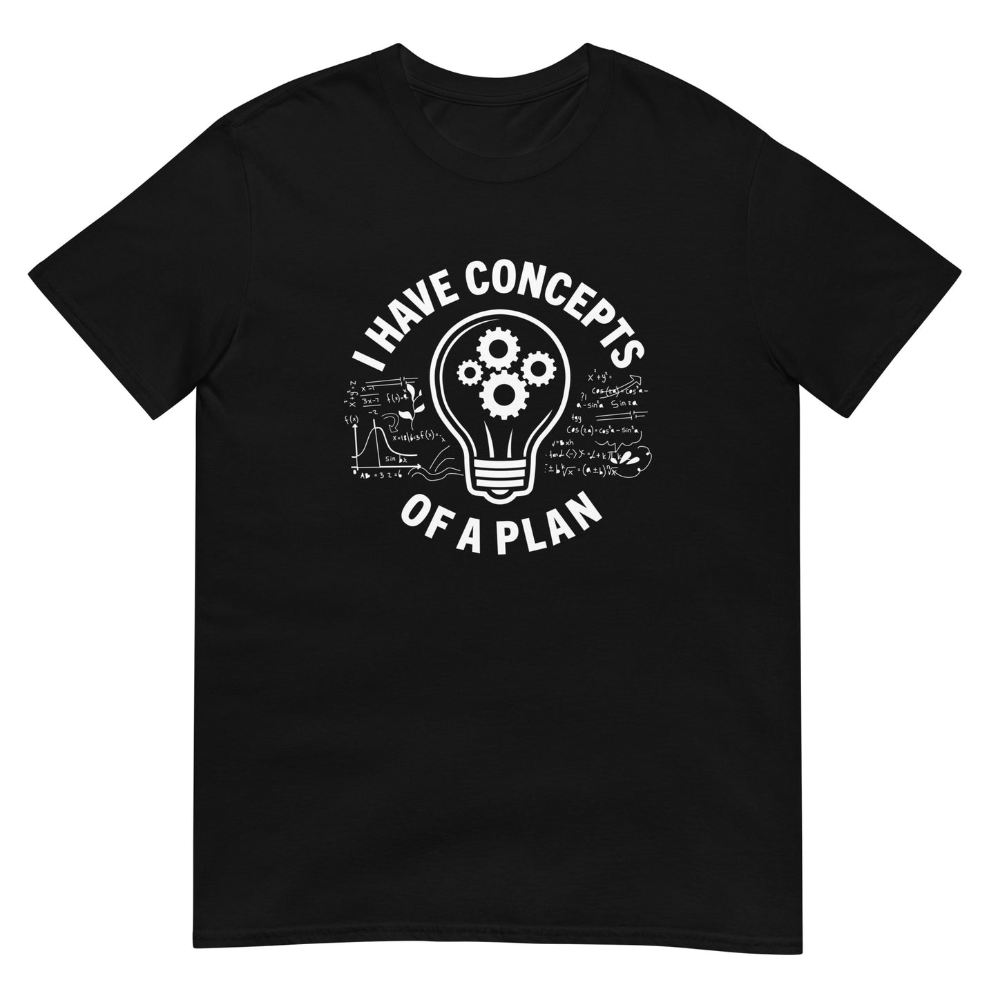 I Have Concepts of a Plan Short-Sleeve Unisex T-Shirt